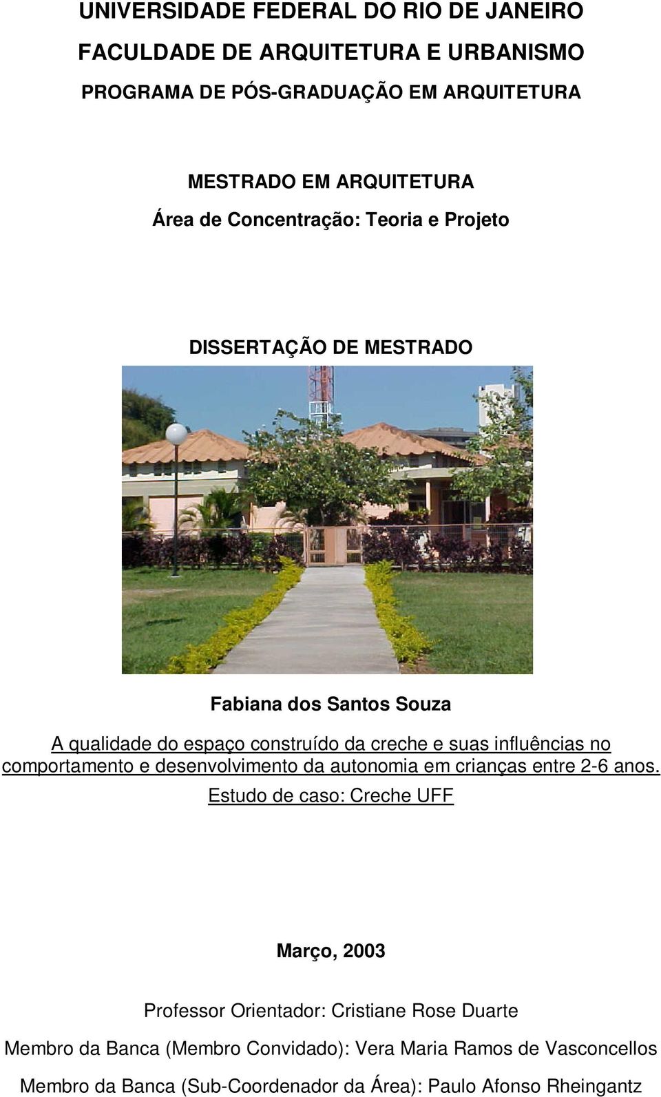 no comportamento e desenvolvimento da autonomia em crianças entre 2-6 anos.