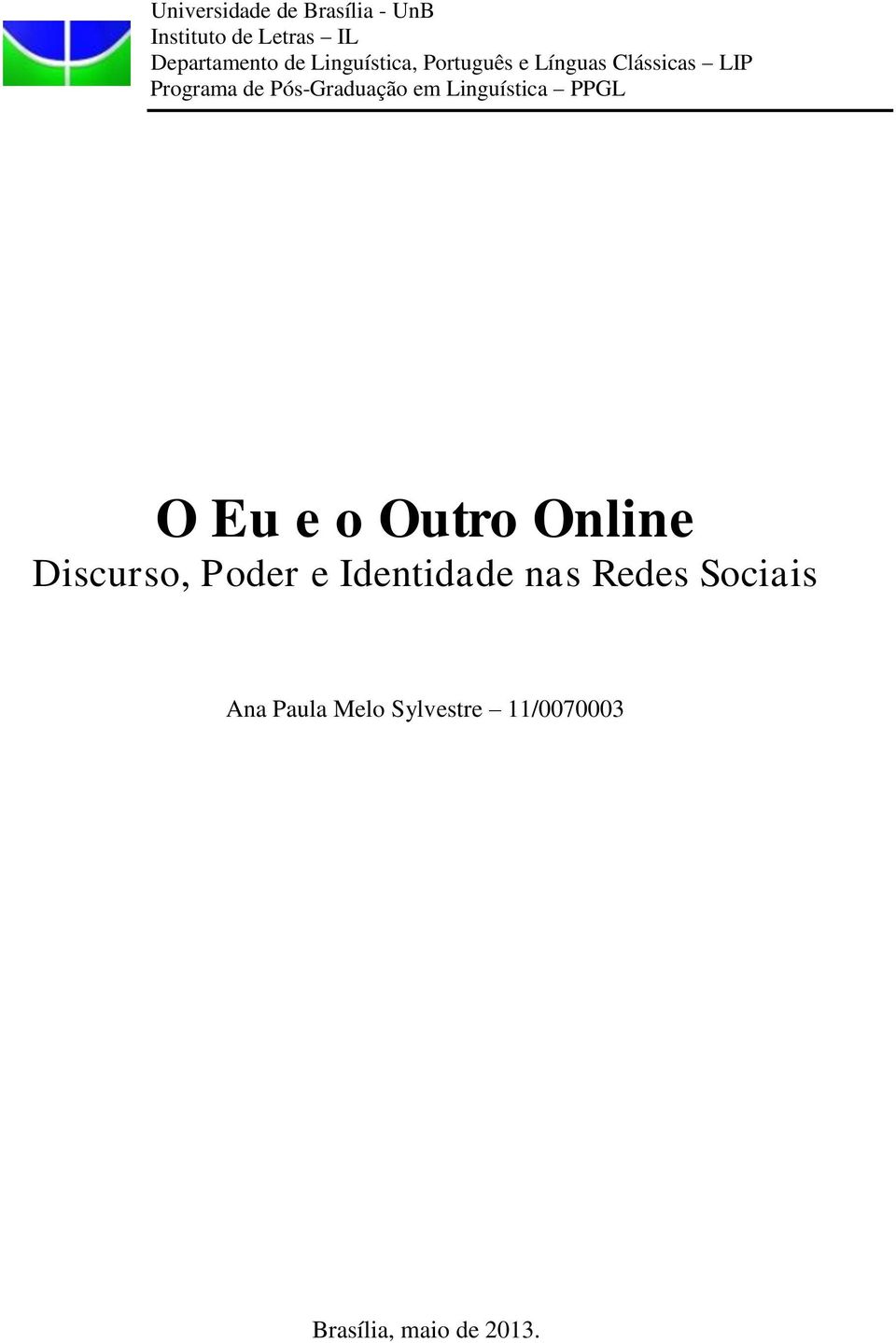 em Linguística PPGL O Eu e o Outro Online Discurso, Poder e Identidade