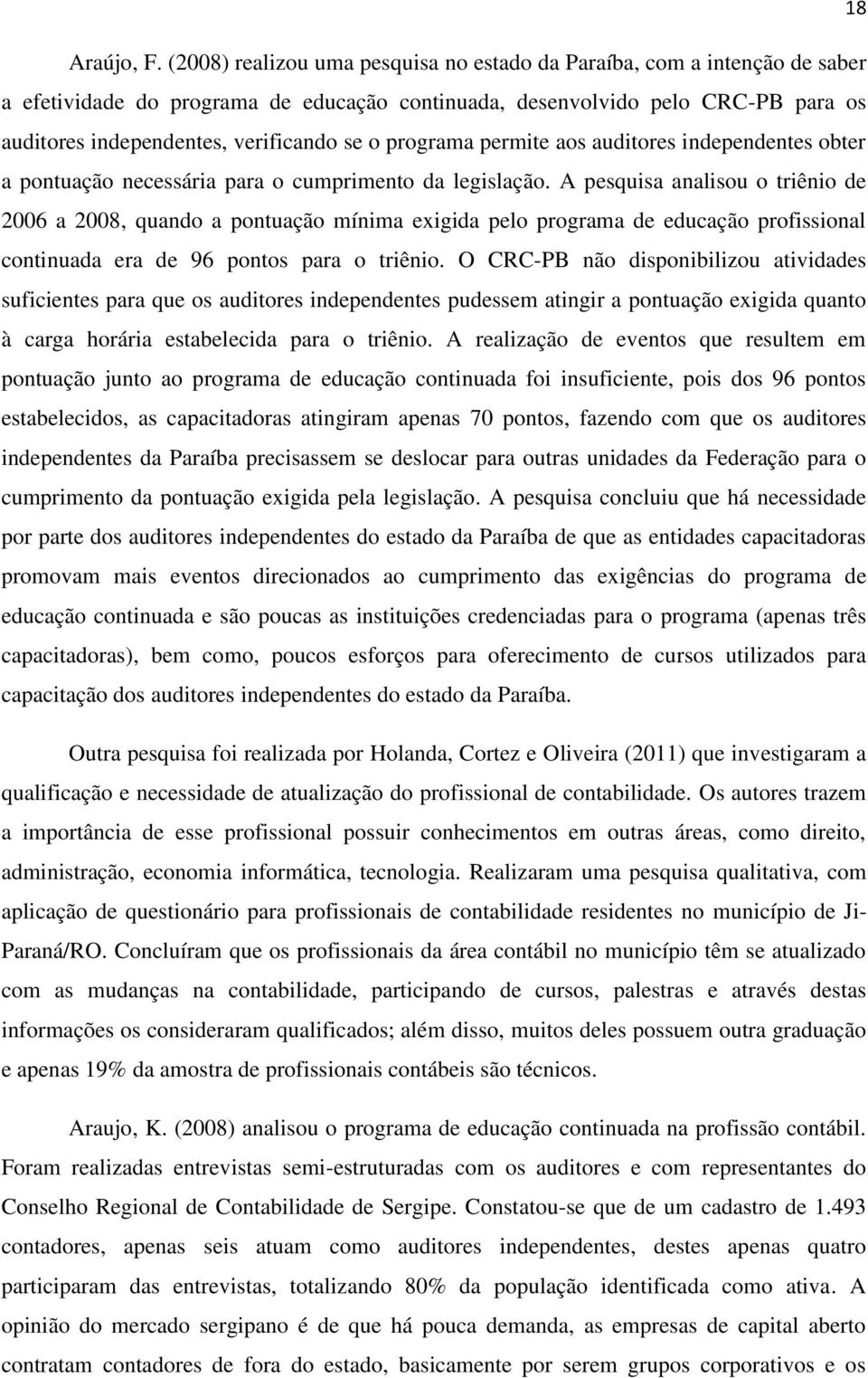 programa permite aos auditores independentes obter a pontuação necessária para o cumprimento da legislação.