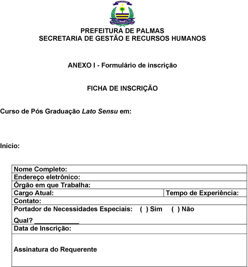 Trabalha: Cargo Atual: Tempo de Experiência: Contato: Portador de