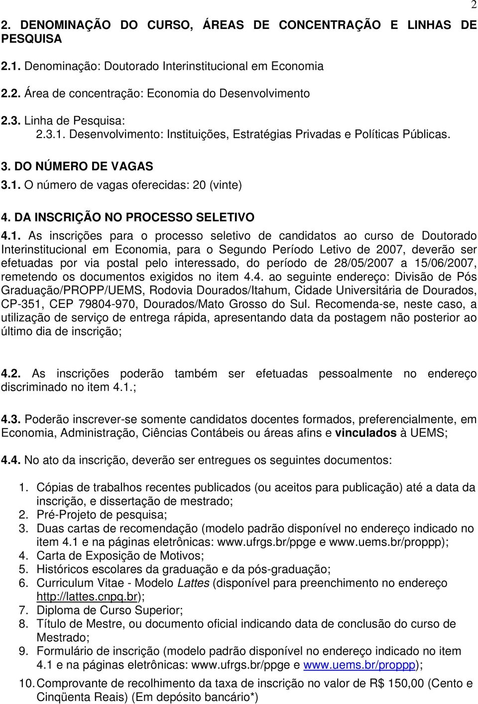 DA INSCRIÇÃO NO PROCESSO SELETIVO 4.1.