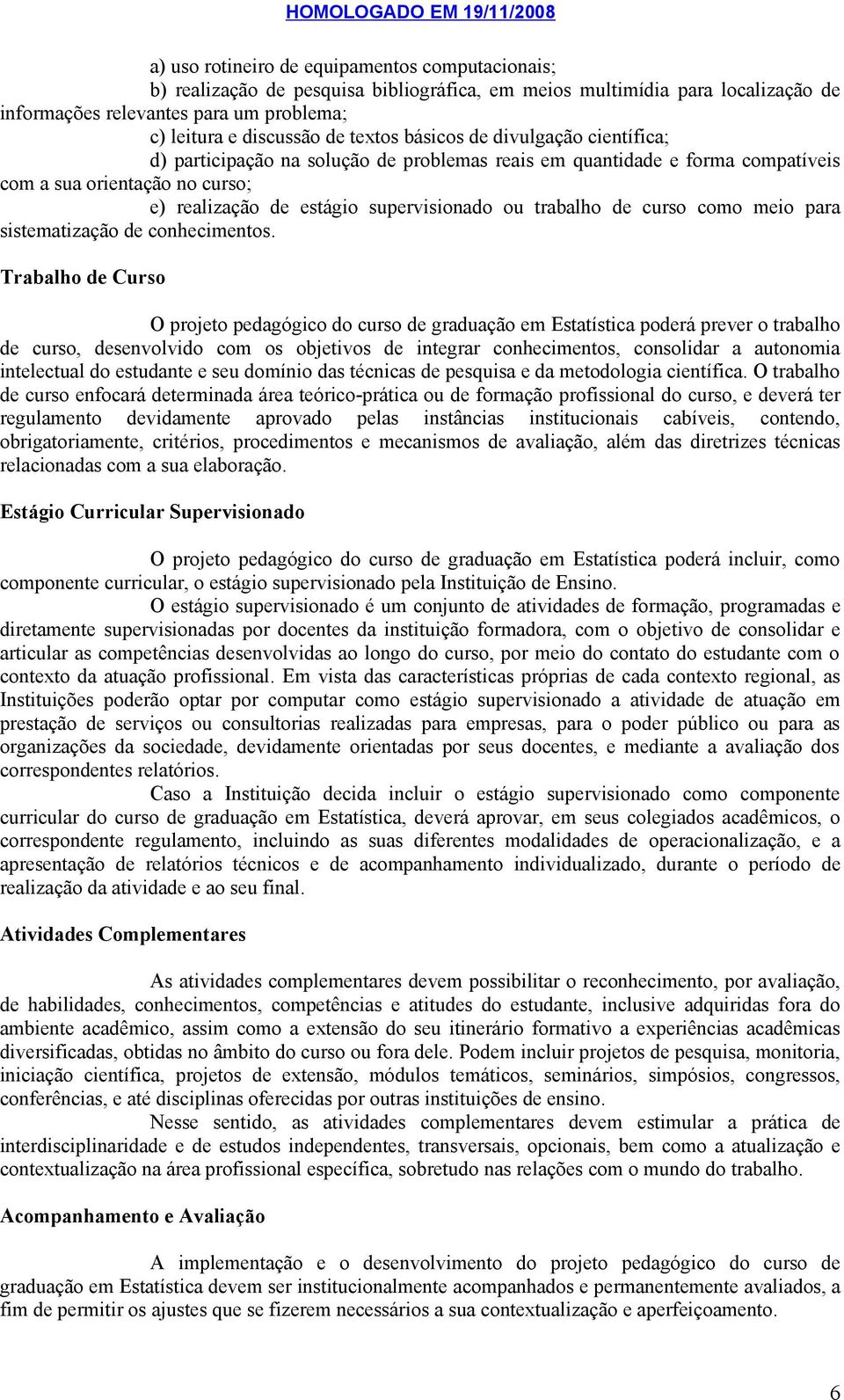 trabalho de curso como meio para sistematização de conhecimentos.