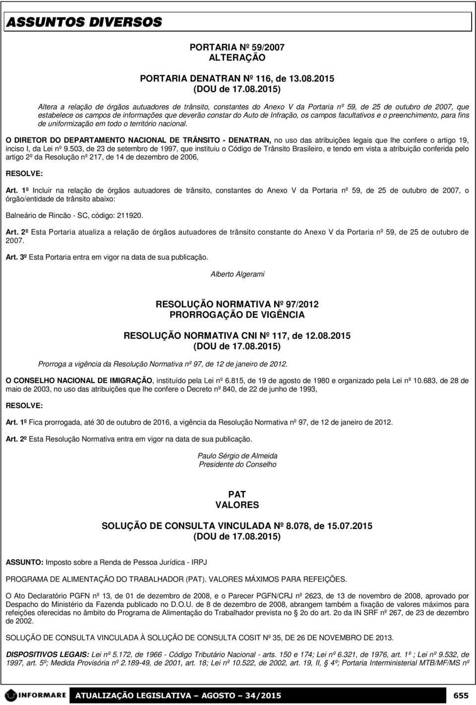 Infração, os campos facultativos e o preenchimento, para fins de uniformização em todo o território nacional.