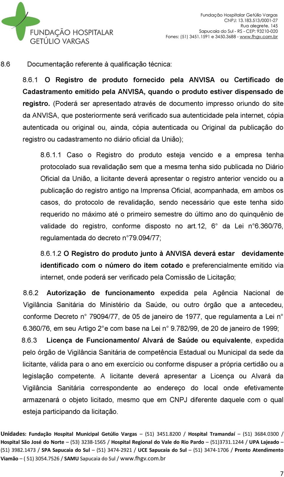 autenticada ou Original da publicação do registro ou cadastramento no diário oficial da União); 8.6.1.