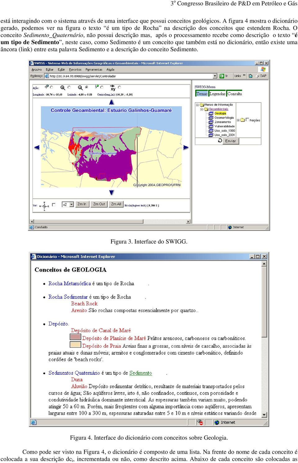 O conceito Sedimento_Quaternário, não possui descrição mas, após o processamento recebe como descrição o texto é um tipo de Sedimento, neste caso, como Sedimento é um conceito que também está no