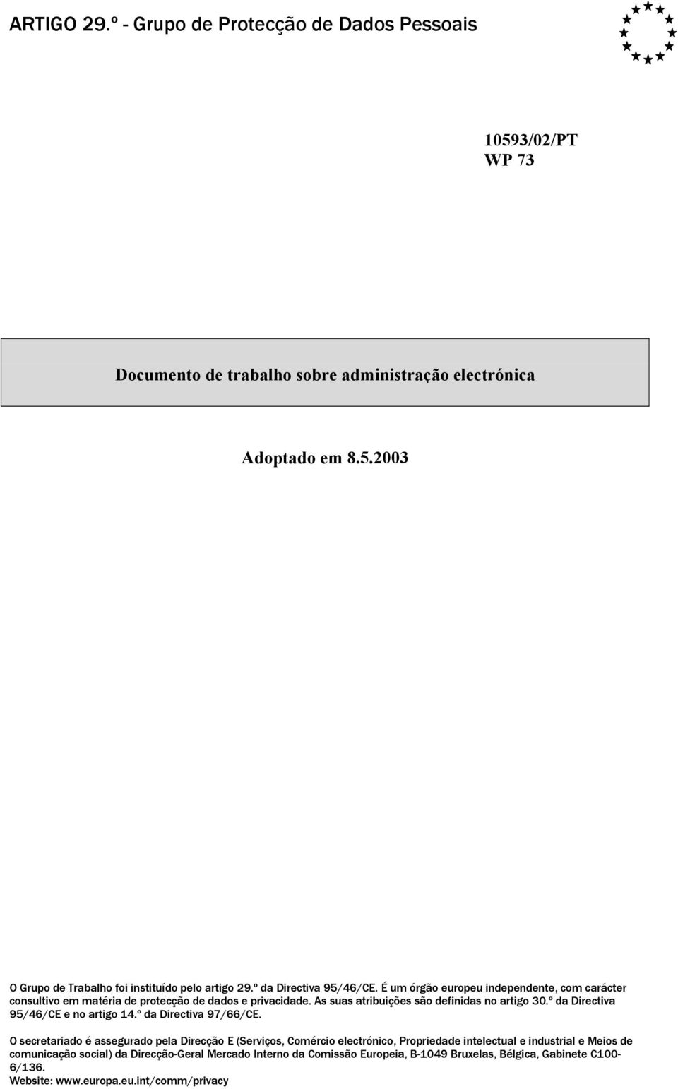 º da Directiva 95/46/CE e no artigo 14.º da Directiva 97/66/CE.