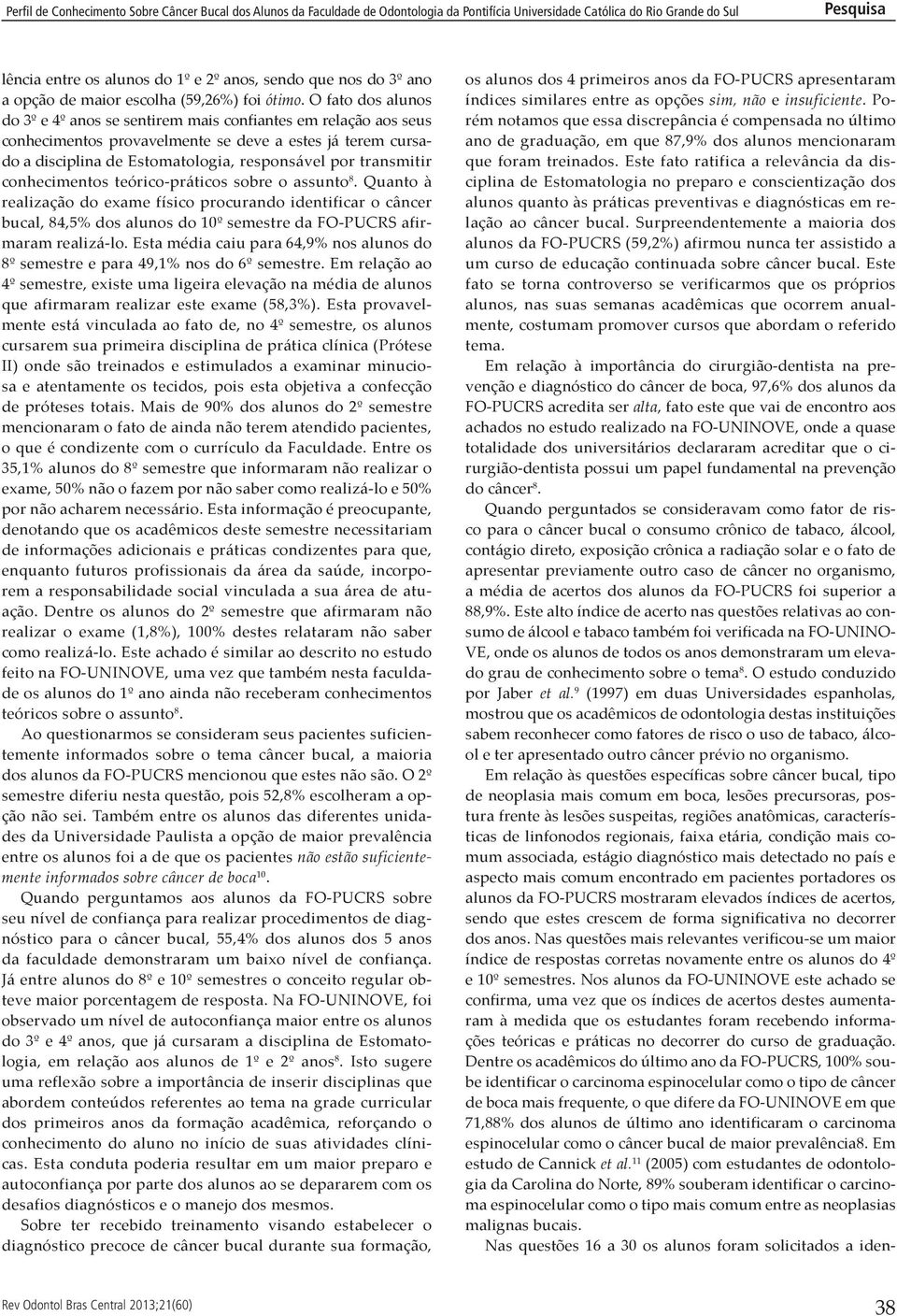 transmitir conhecimentos teórico-práticos sobre o assunto 8.