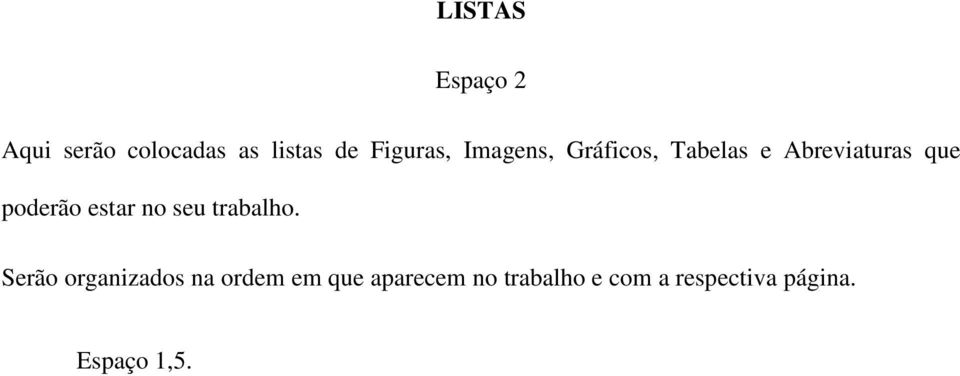 poderão estar no seu trabalho.