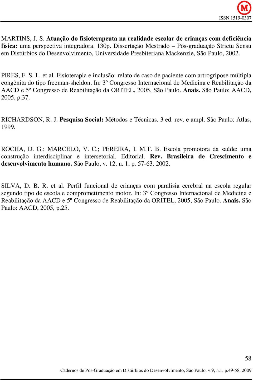 Fisioterapia e inclusão: relato de caso de paciente com artrogripose múltipla congênita do tipo freeman-sheldon.