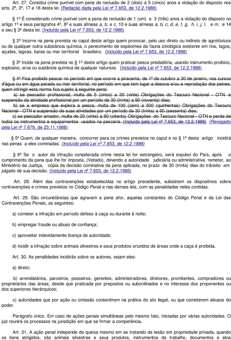 (dois) a 5 (cinco) anos a violação do disposto nos arts. 2º