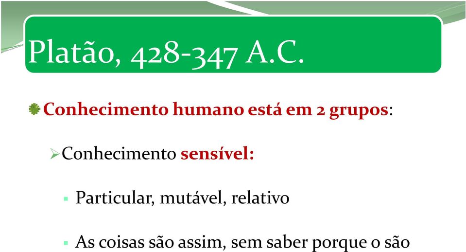 Conhecimento h i t sensível: Particular,