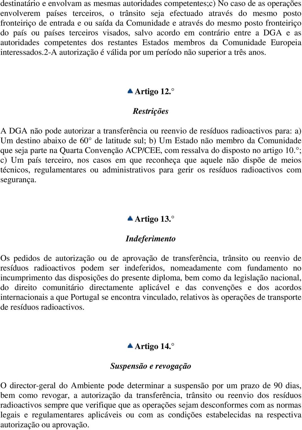 Europeia interessados.2-a autorização é válida por um período não superior a três anos. Artigo 12.