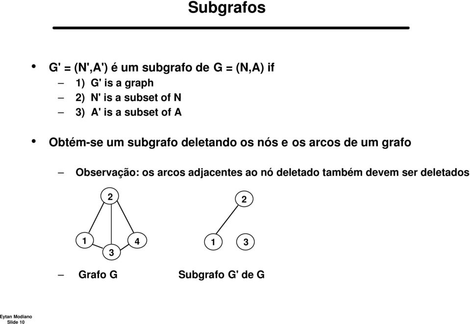 deletando os nós e os arcos de um grafo Observação: os arcos