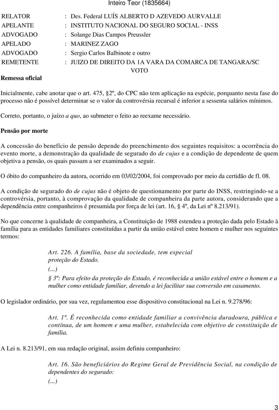 COMARCA DE TANGARA/SC VOTO Inicialmente, cabe anotar que o art.