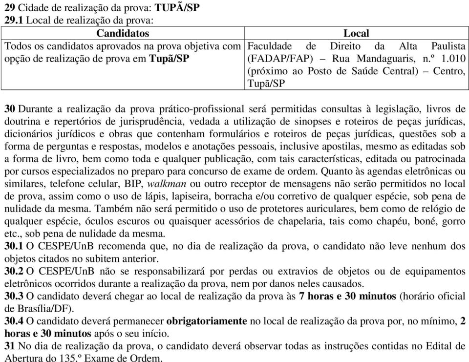 jurisprudência, vedada a utilização de sinopses e roteiros de peças jurídicas, dicionários jurídicos e obras que contenham formulários e roteiros de peças jurídicas, questões sob a forma de perguntas