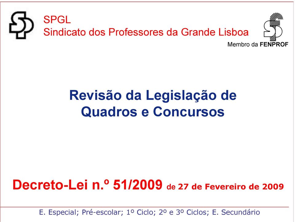 Decreto-Lei n.º 51/2009 de 27 de Fevereiro de 2009 E.