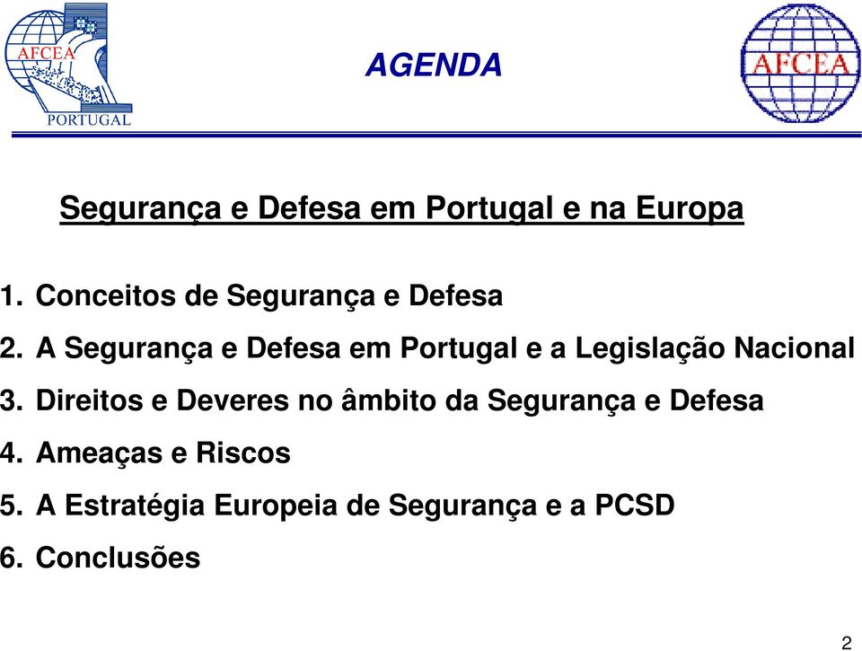 A Segurança e Defesa em Portugal e a Legislação Nacional 3.
