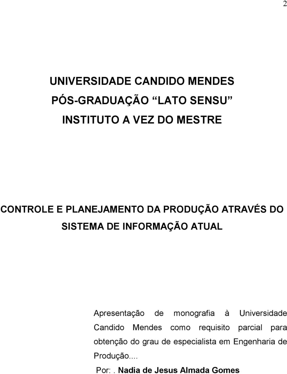 Apresentação de monografia à Universidade Candido Mendes como requisito parcial