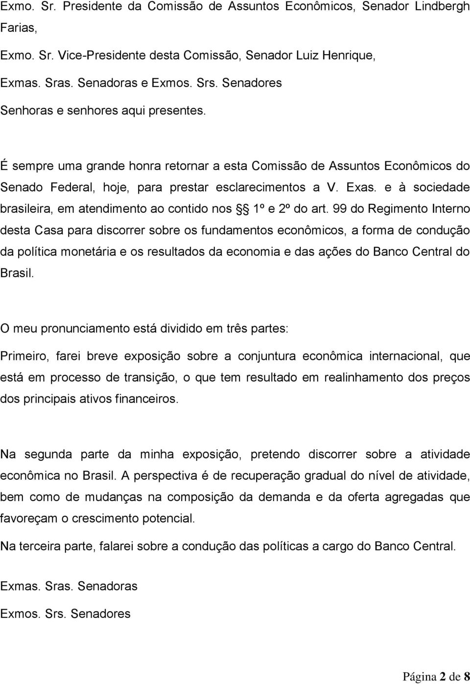 e à sociedade brasileira, em atendimento ao contido nos 1º e 2º do art.