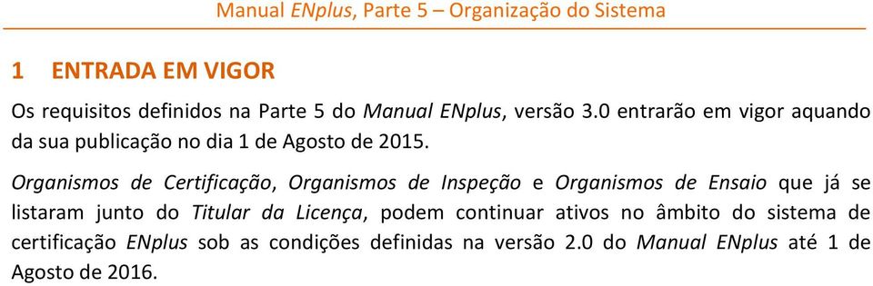 Organismos de Certificação, Organismos de Inspeção e Organismos de Ensaio que já se listaram junto do Titular da