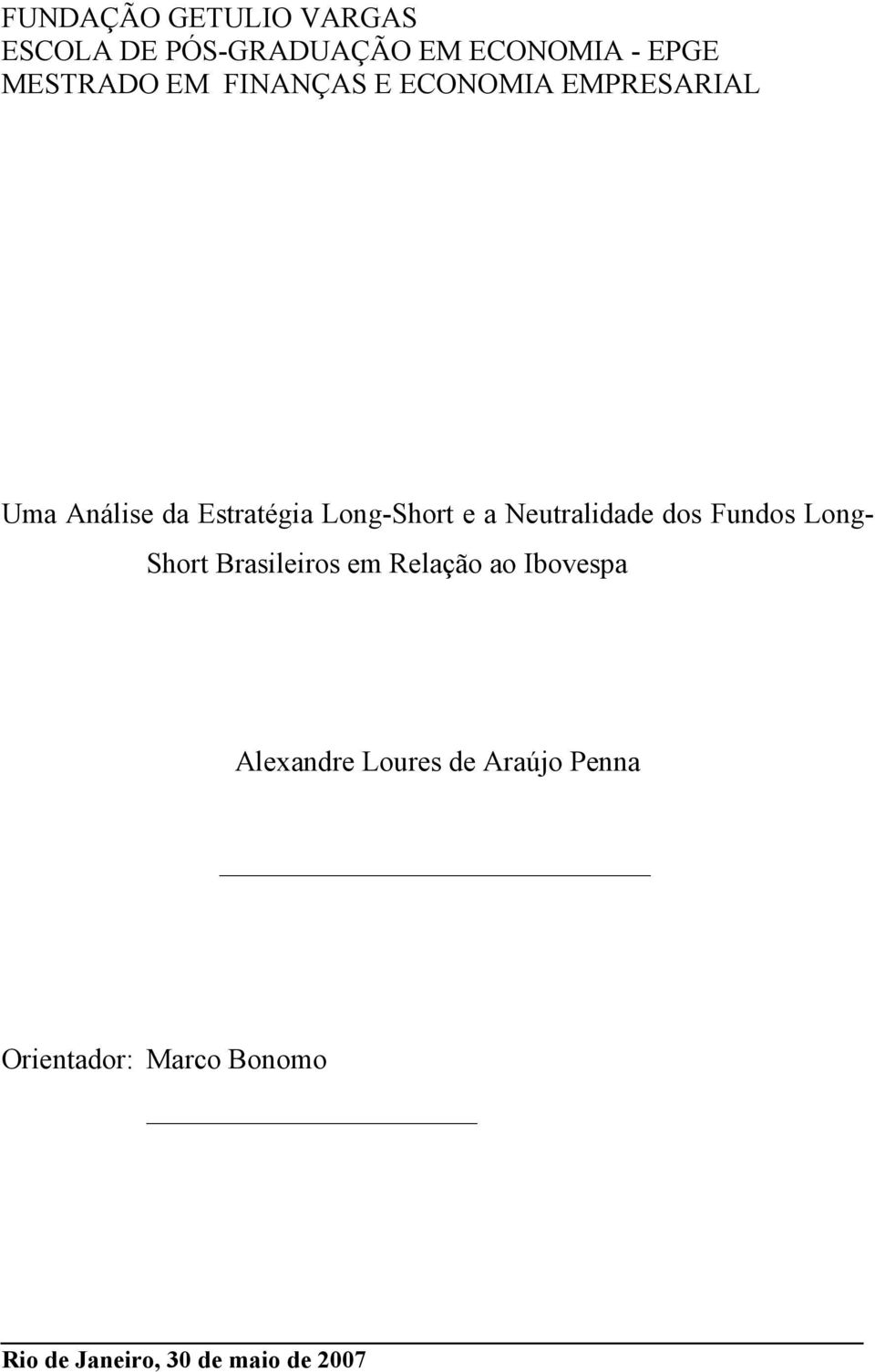 Neutralidade dos Fundos Long- Short Brasileiros em Relação ao Ibovespa