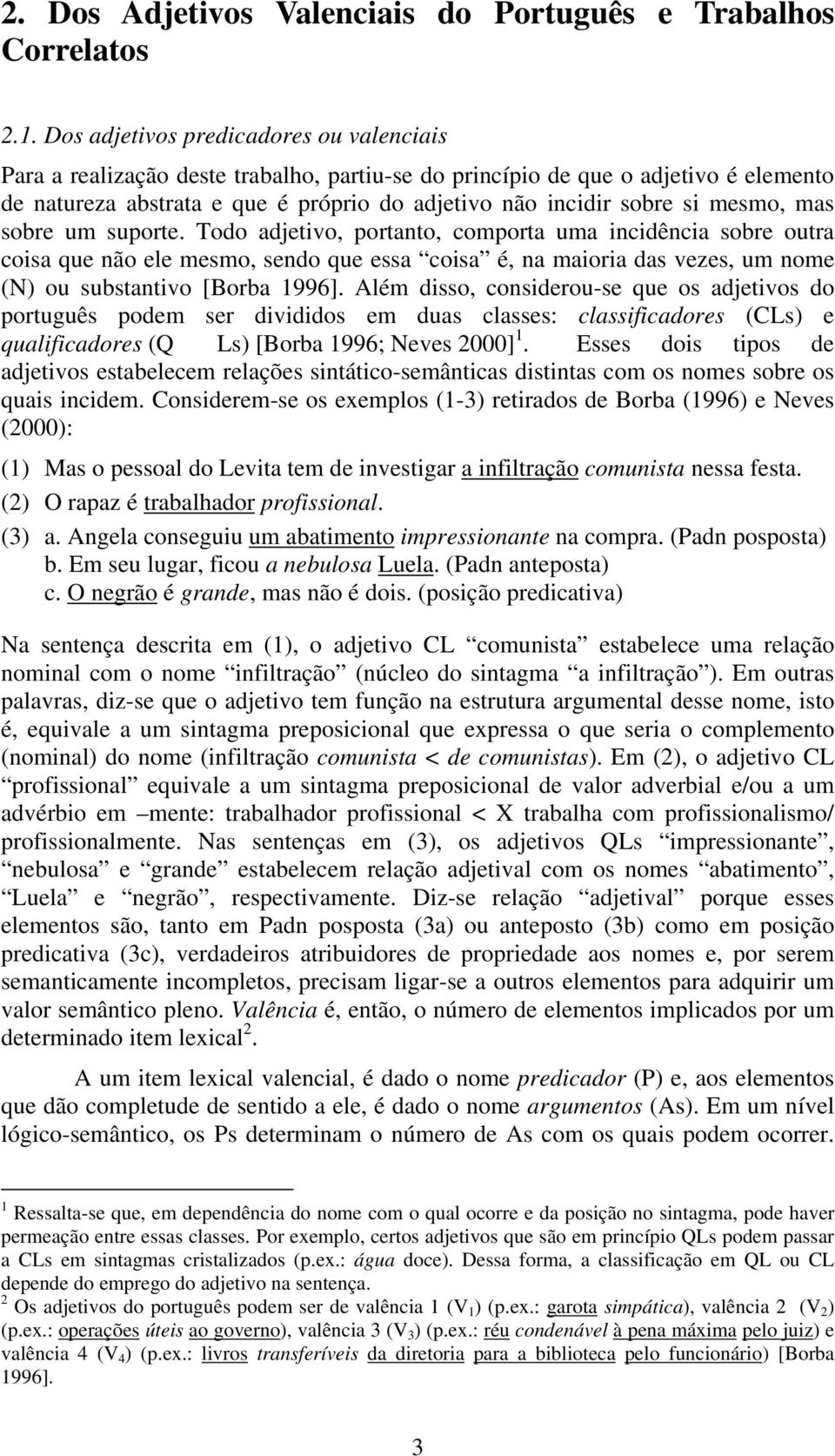 mesmo, mas sobre um suporte.