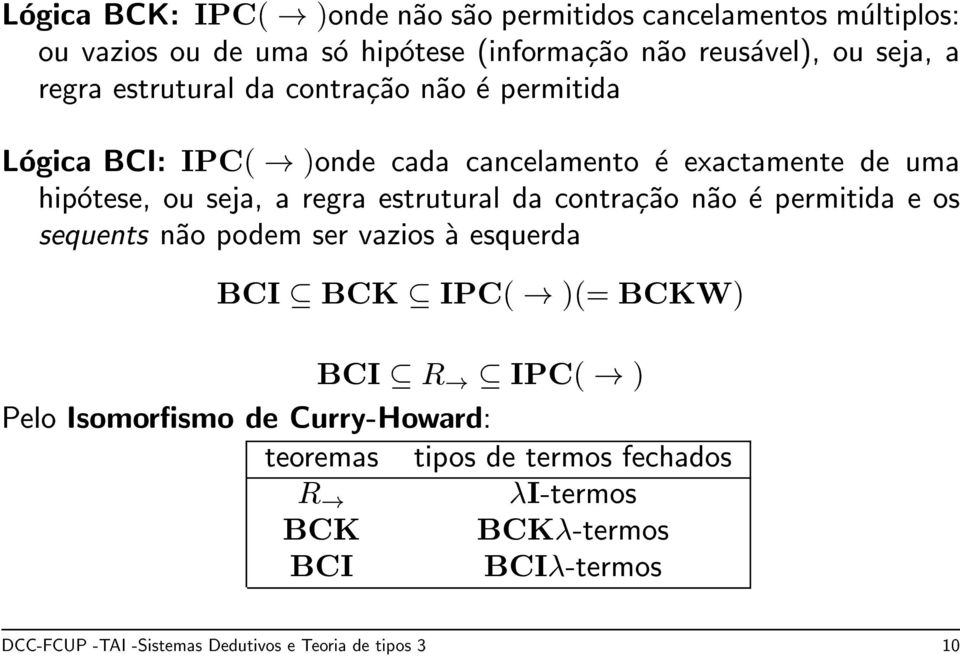 da contrac~ao n~ao e permitida Logica BCI: IPC(!