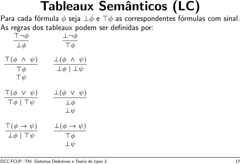 As regras dos tableaux podem ser denidas por: :?