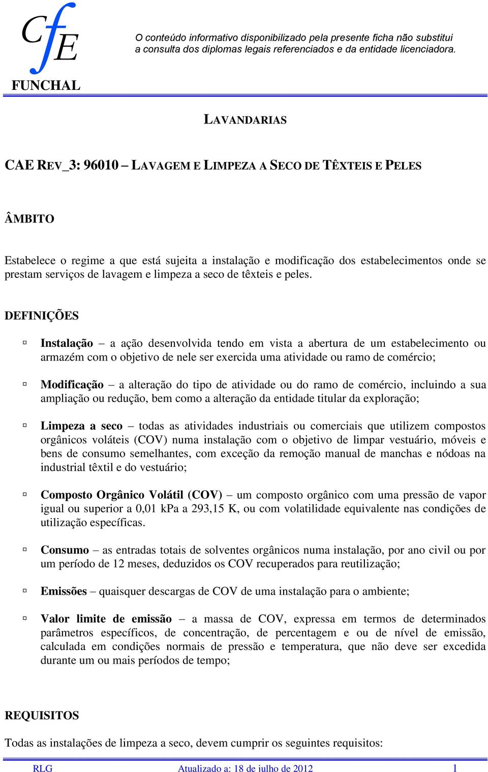 de lavagem e limpeza a seco de têxteis e peles.