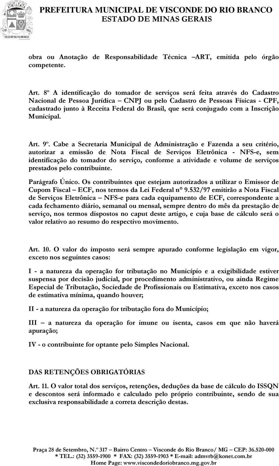 será conjugado com a Inscrição Municipal. Art. 9º.