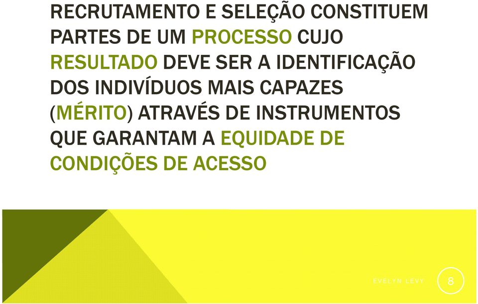 MAIS CAPAZES (MÉRITO) ATRAVÉS DE INSTRUMENTOS QUE