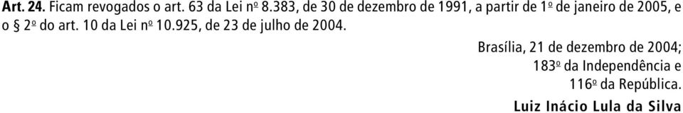 o 2 o do art. 10 da Lei n o 10.925, de 23 de julho de 2004.