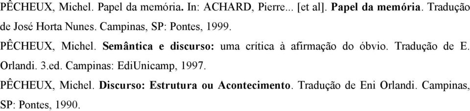 Semântica e discurso: uma crítica à afirmação do óbvio. Tradução de E. Orlandi. 3.ed.