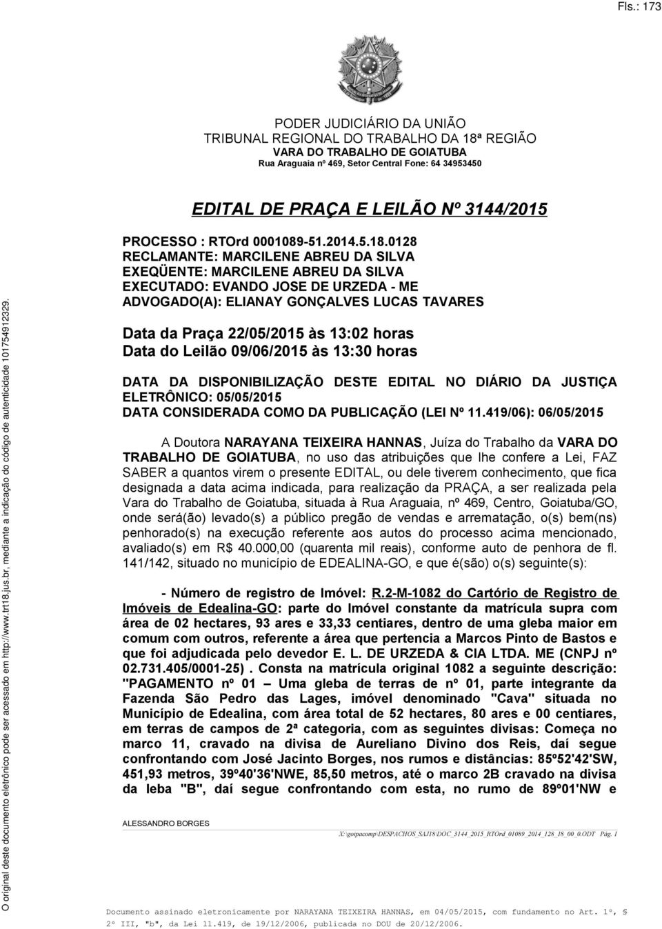 jus.br, mediante a indicação do código de autenticidade 101754912329. PROCESSO : RTOrd 0001089-51.2014.5.18.