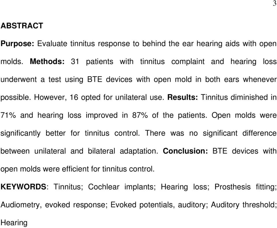 Results: Tinnitus diminished in 71% and hearing loss improved in 87% of the patients. Open molds were significantly better for tinnitus control.