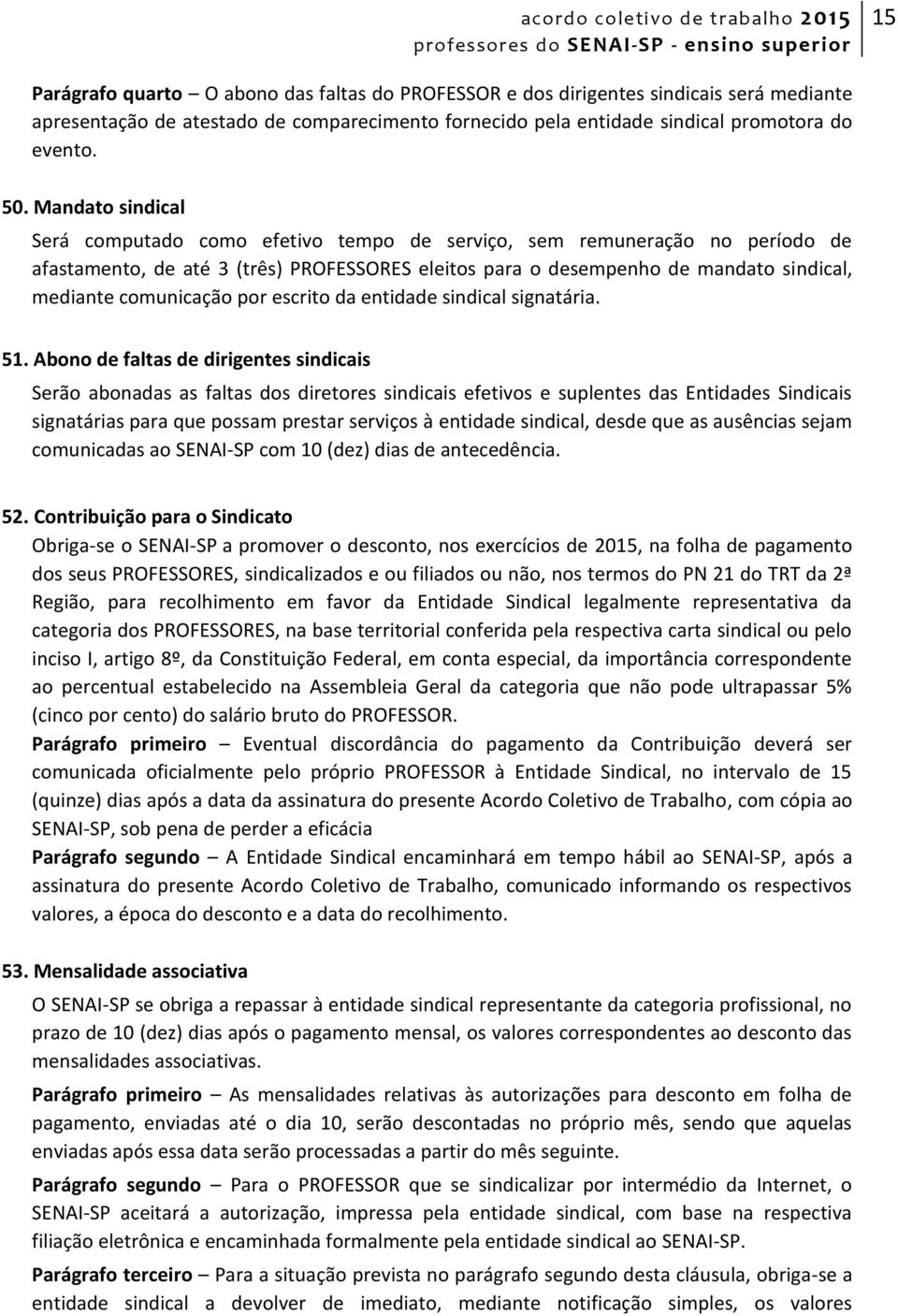 comunicação por escrito da entidade sindical signatária. 51.