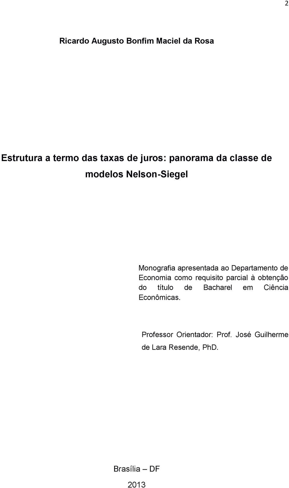 de Economia como requisito parcial à obtenção do título de Bacharel em Ciência