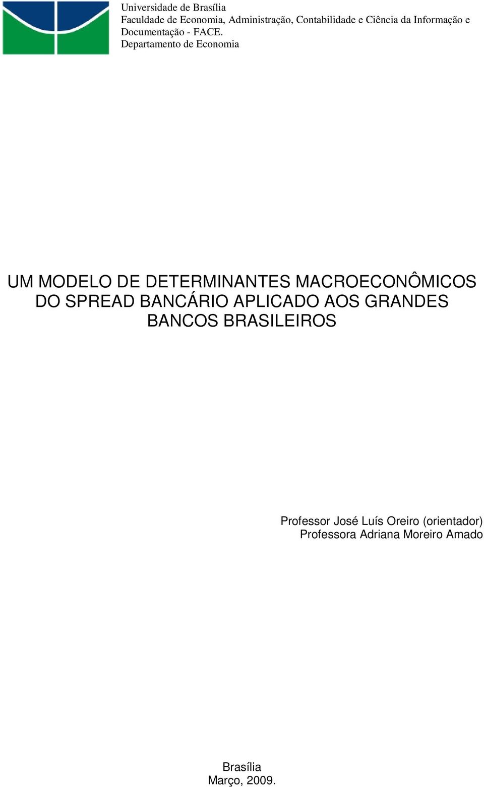 Departamento de Economia UM MODELO DE DETERMINANTES MACROECONÔMICOS DO SPREAD BANCÁRIO