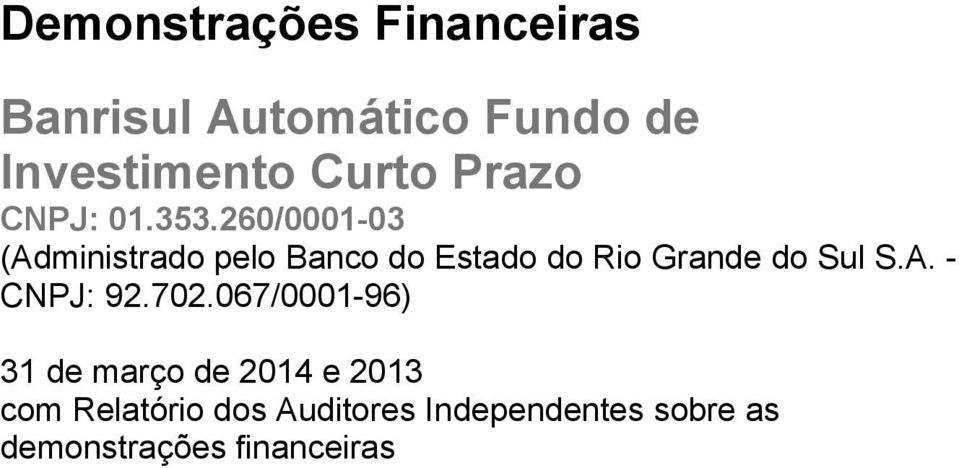 Prazo e 2013 com Relatório dos Auditores