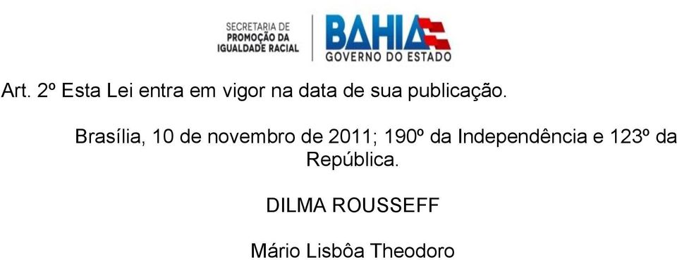 Brasília, 10 de novembro de 2011; 190º da