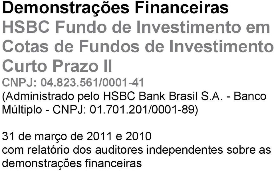 S.A. - Banco Múltiplo - 31 de março de 2011 e 2010 com