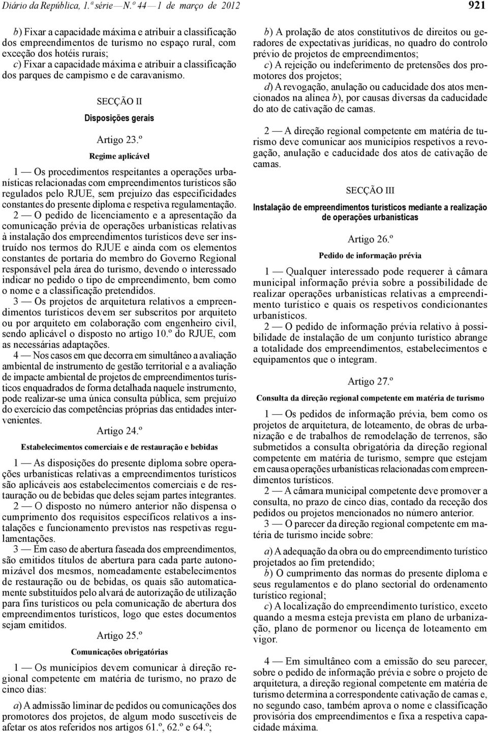 atribuir a classificação dos parques de campismo e de caravanismo. SECÇÃO II Disposições gerais Artigo 23.