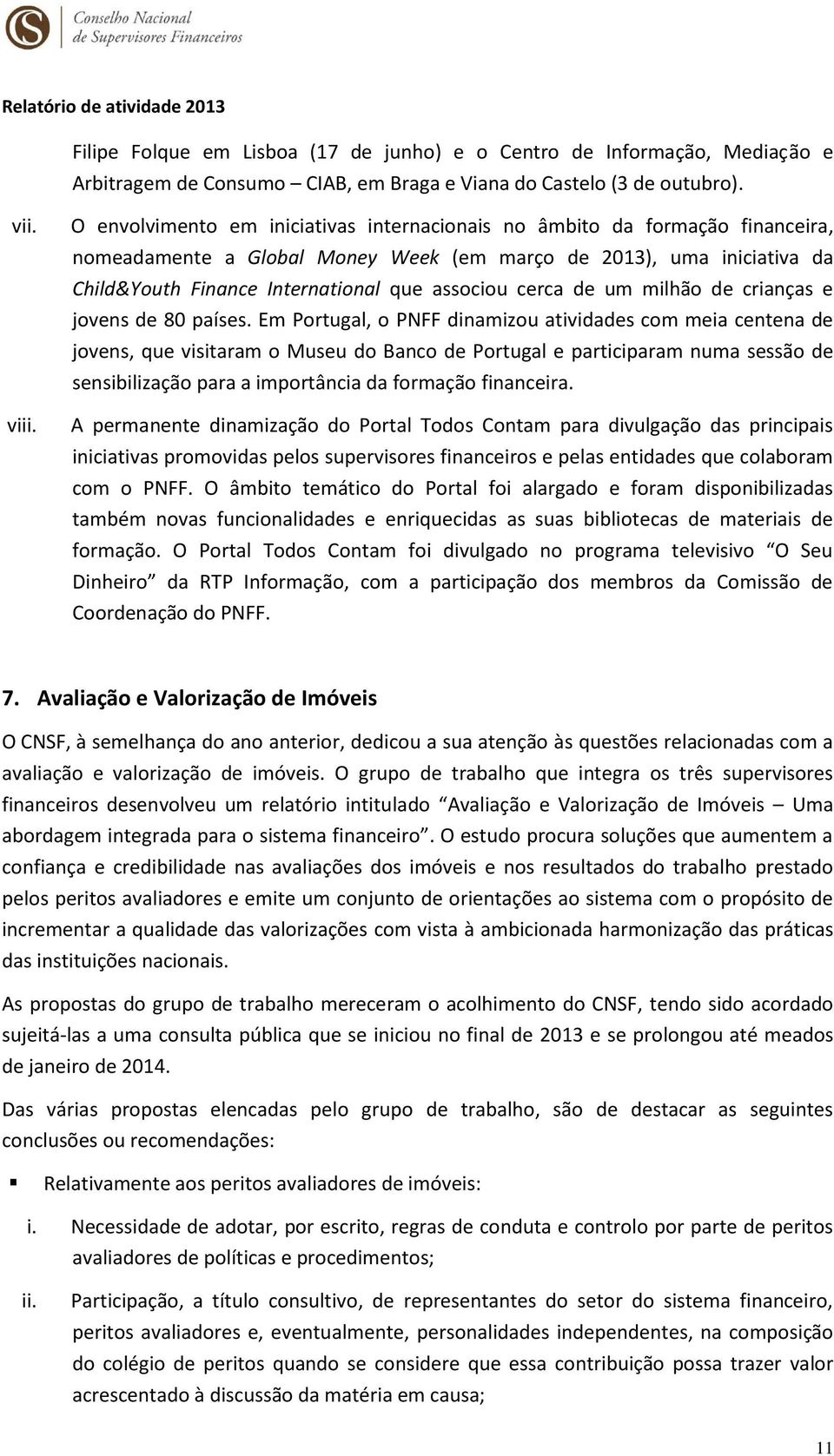 cerca de um milhão de crianças e jovens de 80 países.