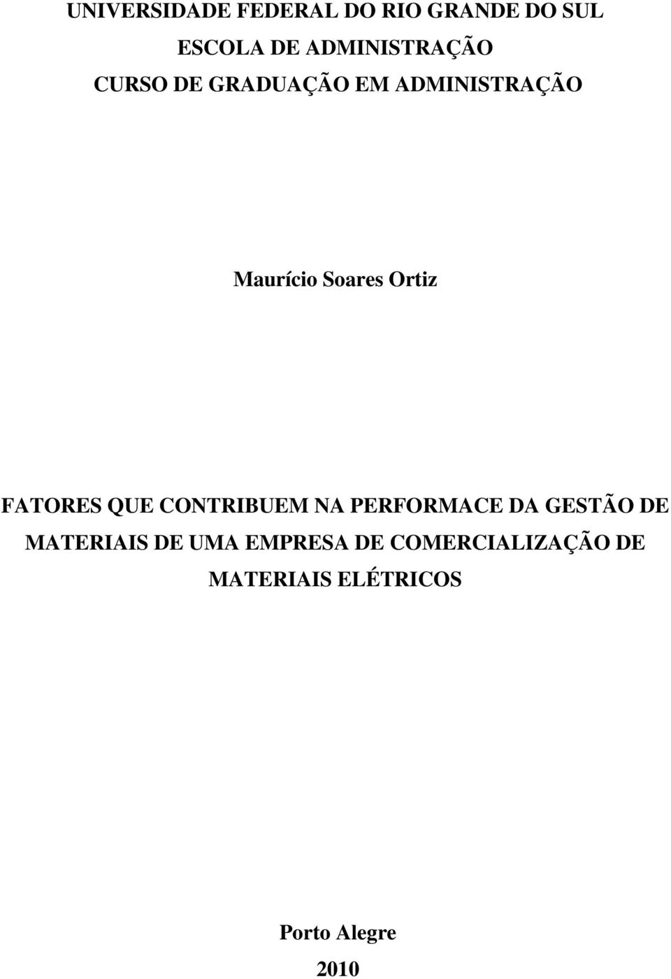 Soares Ortiz FATORES QUE CONTRIBUEM NA PERFORMACE DA GESTÃO DE