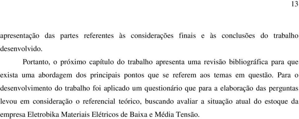 que se referem aos temas em questão.