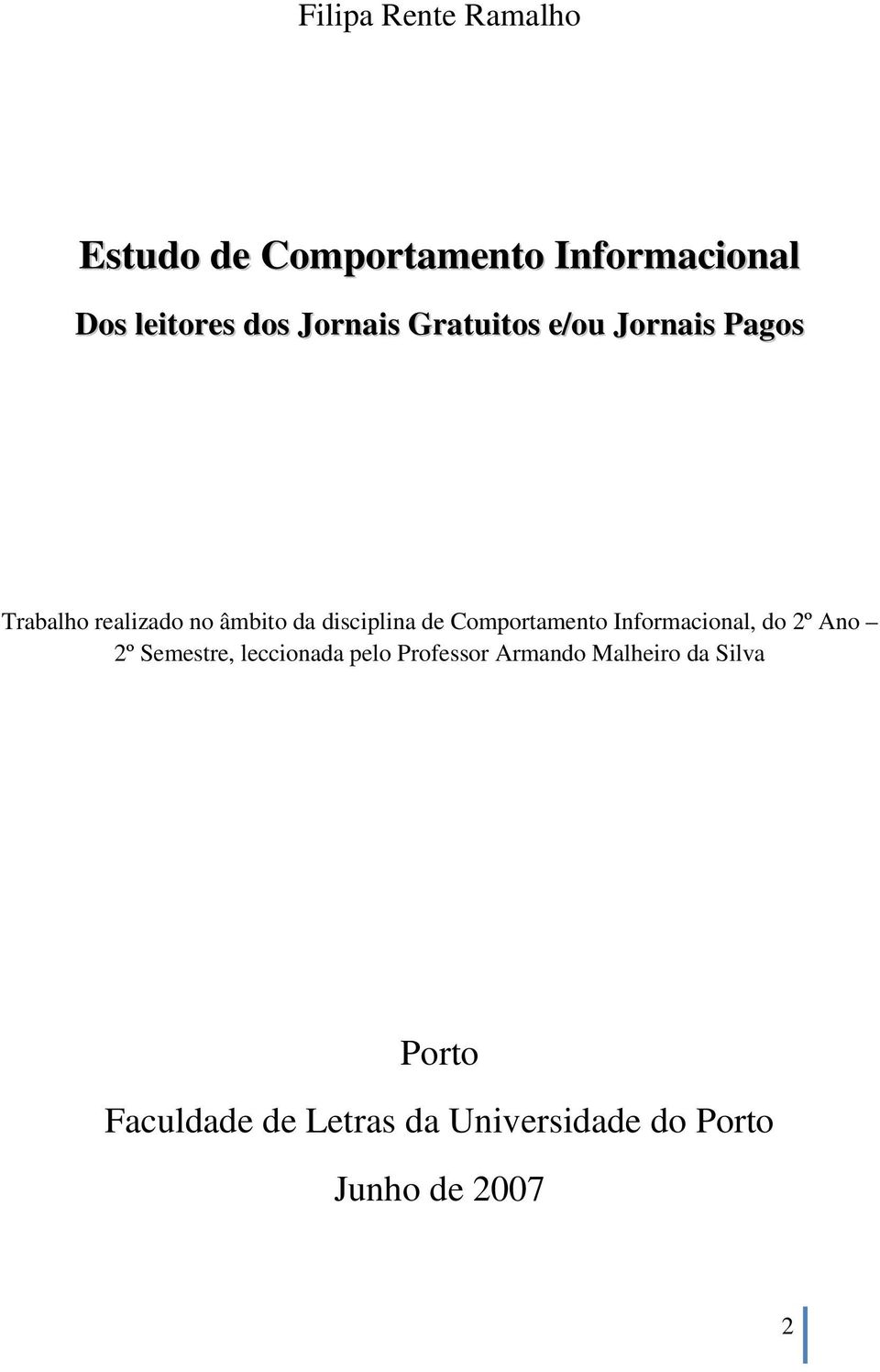 Comportamento Informacional, do 2º Ano 2º Semestre, leccionada pelo Professor