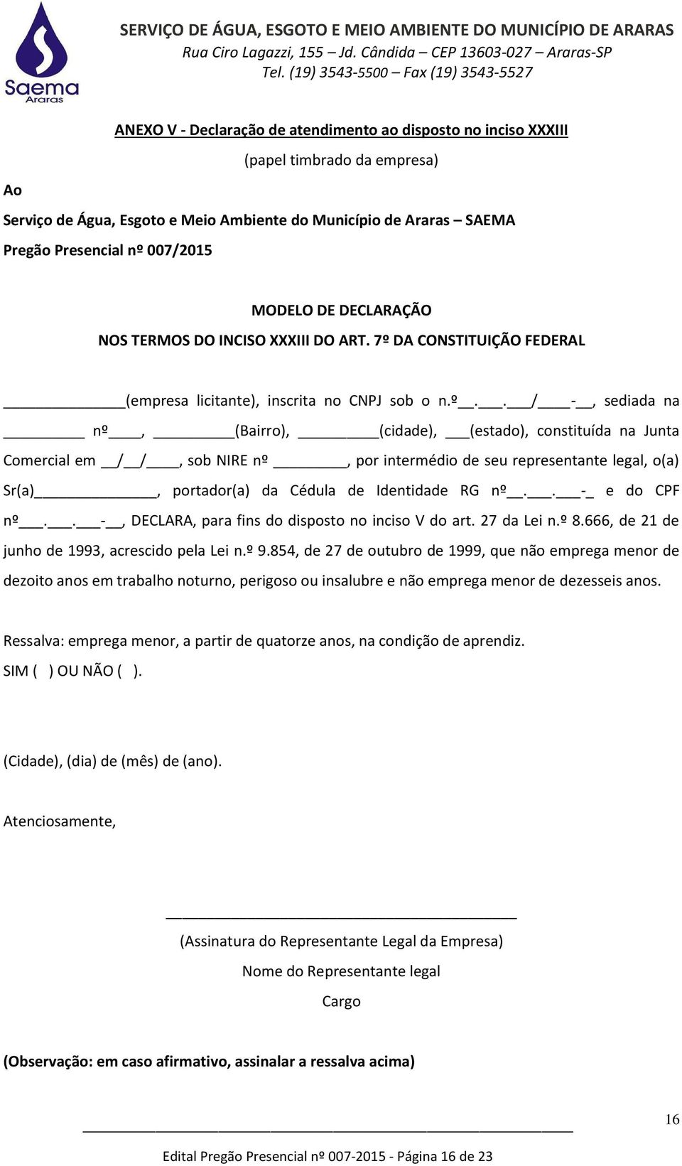 DA CONSTITUIÇÃO FEDERAL (empresa licitante), inscrita no CNPJ sob o n.º.