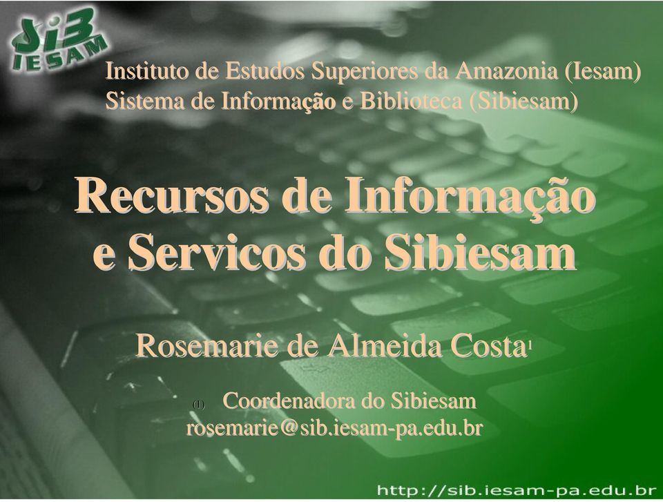 Informação e Servicos do Sibiesam Rosemarie de Almeida