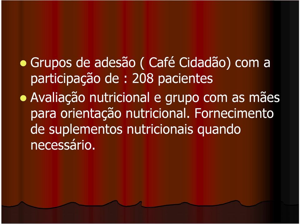 nutricional e grupo com as mães para orientação