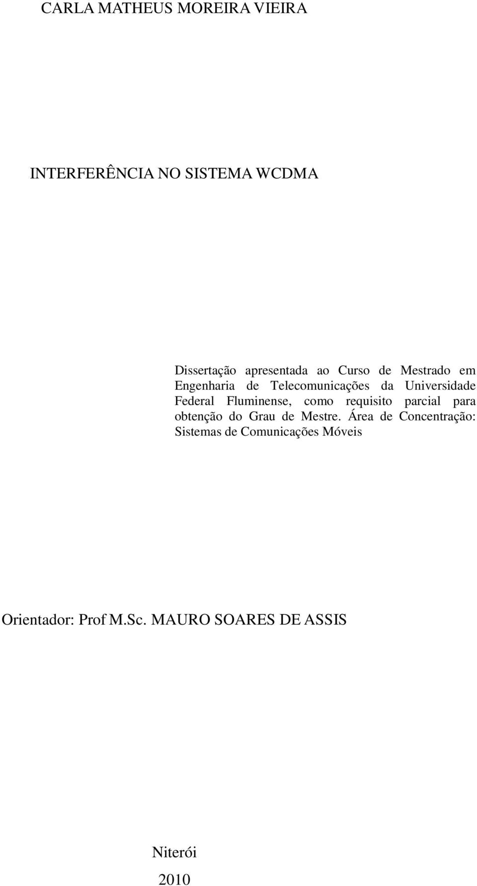 Fluminense, como requisito parcial para obtenção do Grau de Mestre.